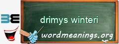 WordMeaning blackboard for drimys winteri